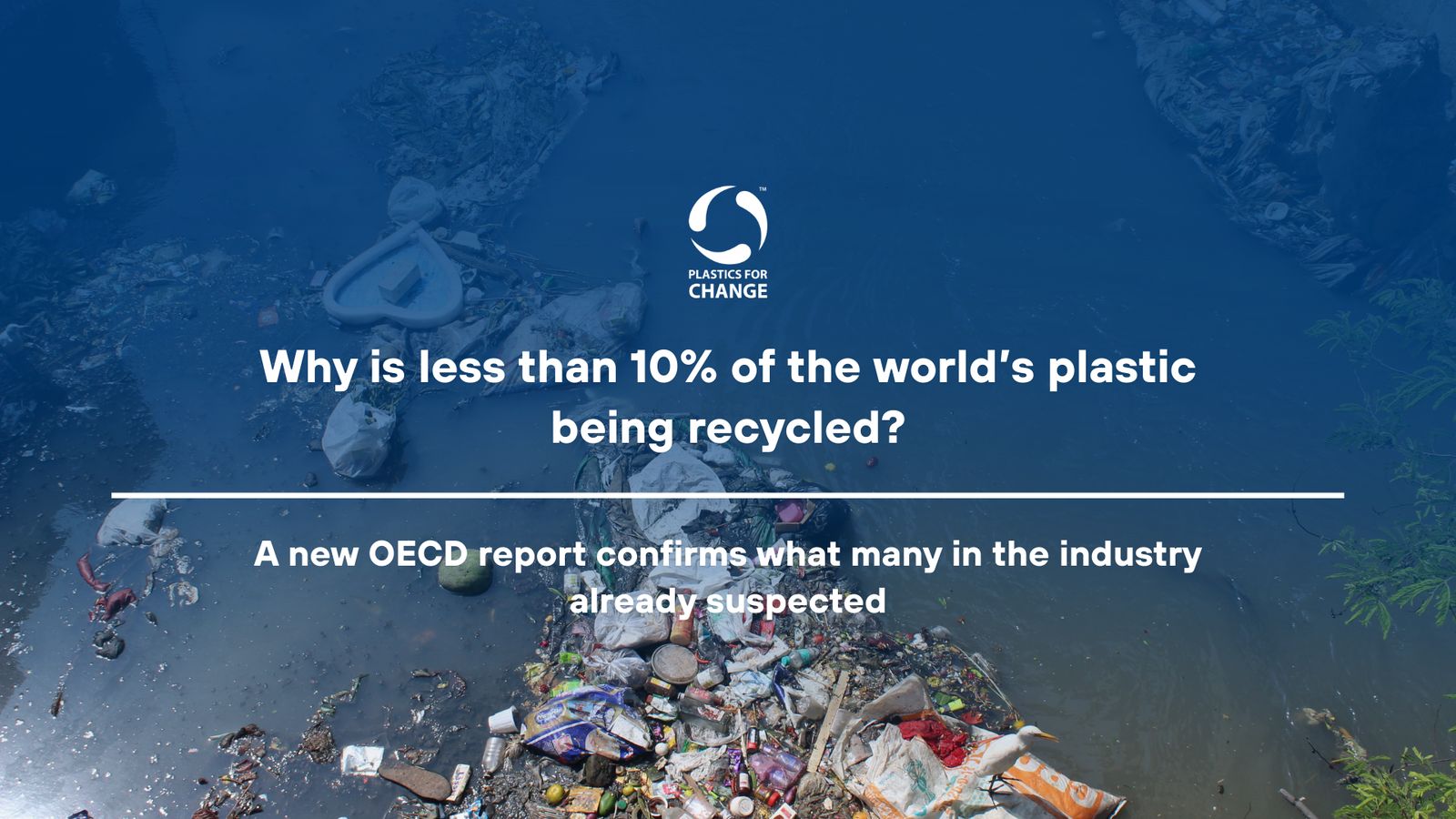 Why is less than 10% of the world’s plastic being recycled?